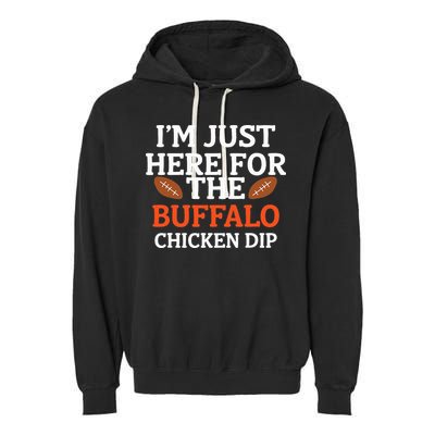 I'm Just Here For The Buffalo Chicken Dip Funny Design Garment-Dyed Fleece Hoodie