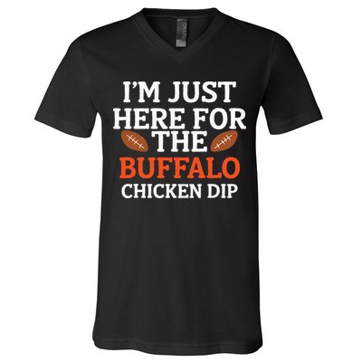 I'm Just Here For The Buffalo Chicken Dip Funny Design V-Neck T-Shirt
