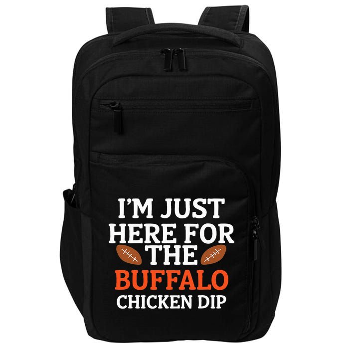 I'm Just Here For The Buffalo Chicken Dip Funny Design Impact Tech Backpack