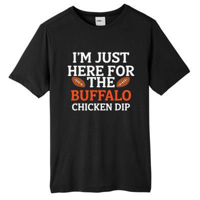 I'm Just Here For The Buffalo Chicken Dip Funny Design Tall Fusion ChromaSoft Performance T-Shirt