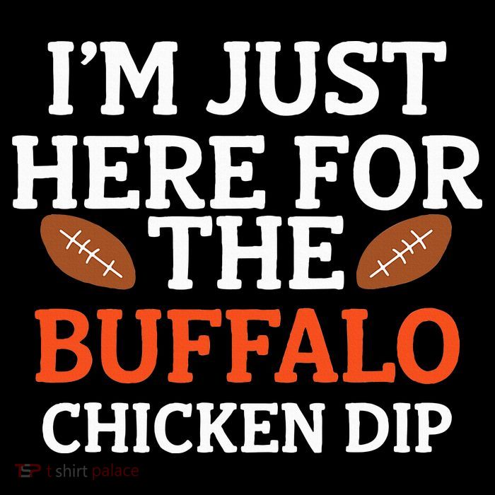 I'm Just Here For The Buffalo Chicken Dip Funny Design Poster