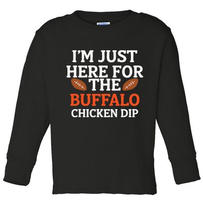I'm Just Here For The Buffalo Chicken Dip Funny Design Toddler Long Sleeve Shirt