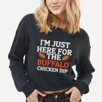 I'm Just Here For The Buffalo Chicken Dip Funny Design Cropped Pullover Crew