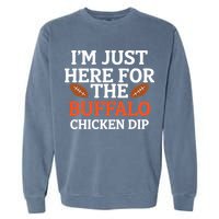 I'm Just Here For The Buffalo Chicken Dip Funny Design Garment-Dyed Sweatshirt