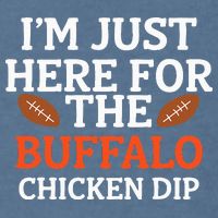 I'm Just Here For The Buffalo Chicken Dip Funny Design Garment-Dyed Sweatshirt