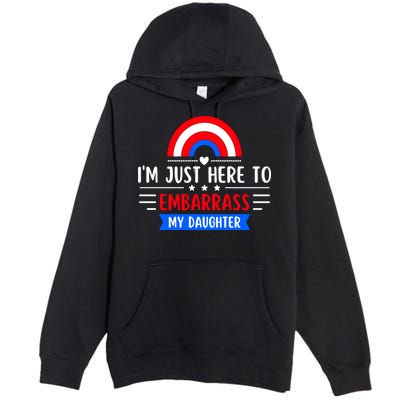 I'm Just Here To Embarrass My Daughter Premium Pullover Hoodie