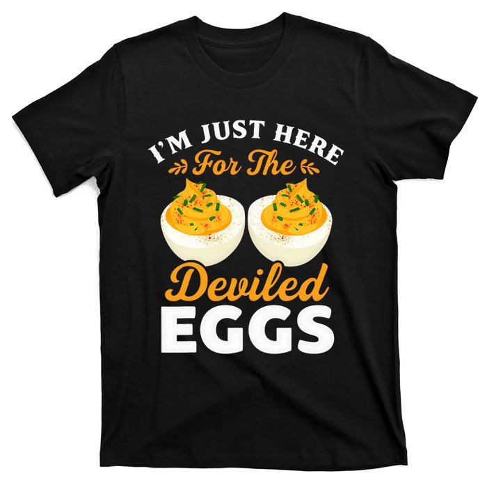 IM Just Here For The Deviled Eggs T-Shirt