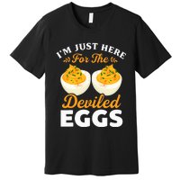 IM Just Here For The Deviled Eggs Premium T-Shirt