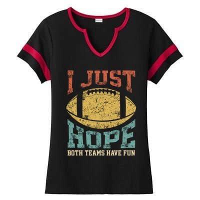 I Just Hope Both Teams Have Fun Or Funny Football Gift Ladies Halftime Notch Neck Tee