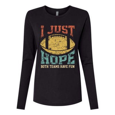 I Just Hope Both Teams Have Fun Or Funny Football Gift Womens Cotton Relaxed Long Sleeve T-Shirt