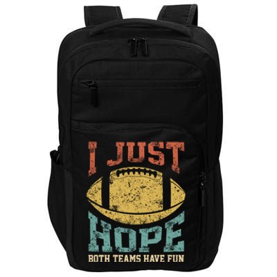 I Just Hope Both Teams Have Fun Or Funny Football Gift Impact Tech Backpack