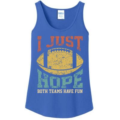 I Just Hope Both Teams Have Fun Or Funny Football Gift Ladies Essential Tank