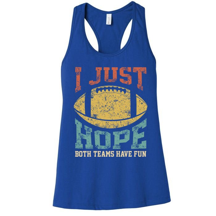 I Just Hope Both Teams Have Fun Or Funny Football Gift Women's Racerback Tank