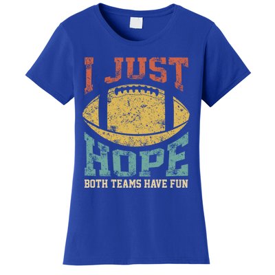 I Just Hope Both Teams Have Fun Or Funny Football Gift Women's T-Shirt