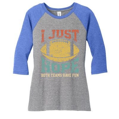 I Just Hope Both Teams Have Fun Or Funny Football Gift Women's Tri-Blend 3/4-Sleeve Raglan Shirt