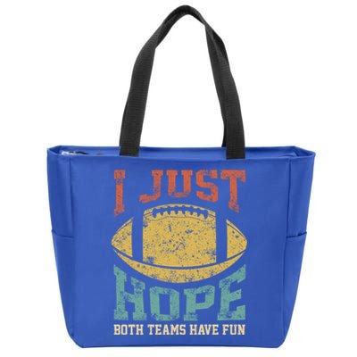 I Just Hope Both Teams Have Fun Or Funny Football Gift Zip Tote Bag