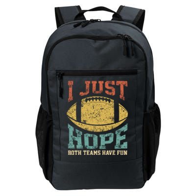 I Just Hope Both Teams Have Fun Or Funny Football Gift Daily Commute Backpack