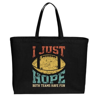 I Just Hope Both Teams Have Fun Or Funny Football Gift Cotton Canvas Jumbo Tote