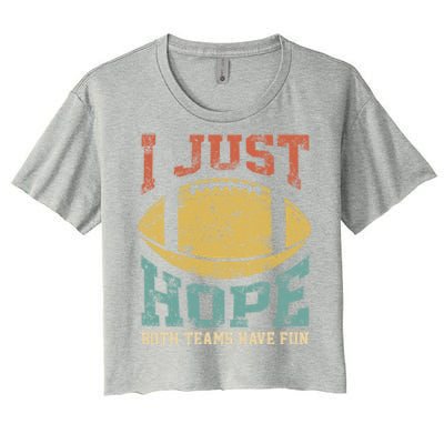 I Just Hope Both Teams Have Fun Or Funny Football Gift Women's Crop Top Tee