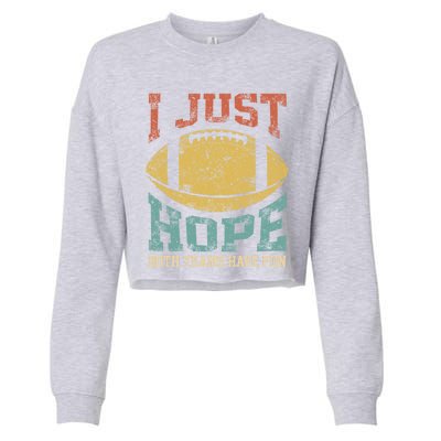 I Just Hope Both Teams Have Fun Or Funny Football Gift Cropped Pullover Crew