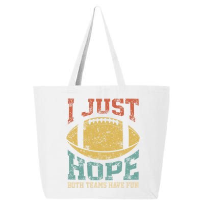 I Just Hope Both Teams Have Fun Or Funny Football Gift 25L Jumbo Tote