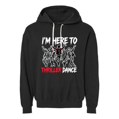 IM Just Here To Thriller Dance Funny Halloween Zombie Party Garment-Dyed Fleece Hoodie