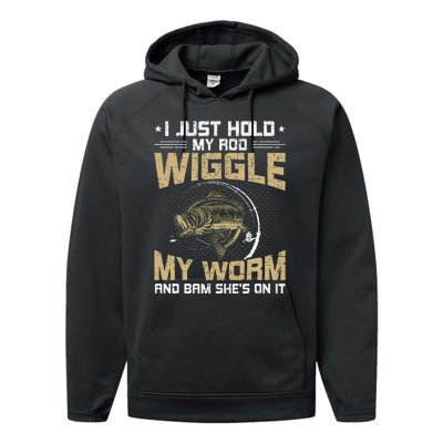 I Just Hold My Rod Wiggle My Worm Fly Fishing Performance Fleece Hoodie