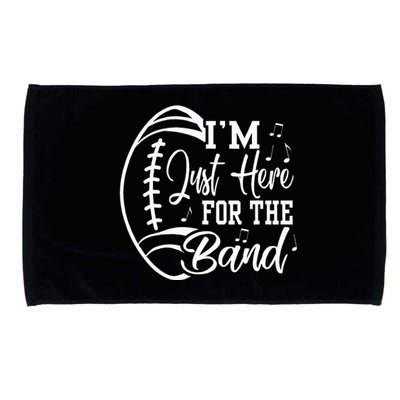 Im Just Here For The B.A.N.D Marching Halftime Show Football Microfiber Hand Towel