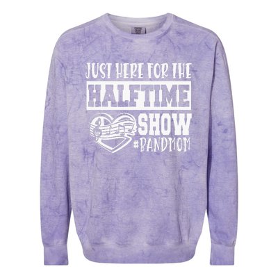 IM Just Here For The Halftime Show Band Mom Funny Colorblast Crewneck Sweatshirt