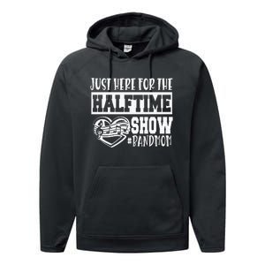 IM Just Here For The Halftime Show Band Mom Funny Performance Fleece Hoodie