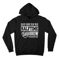 IM Just Here For The Halftime Show Band Mom Funny Hoodie