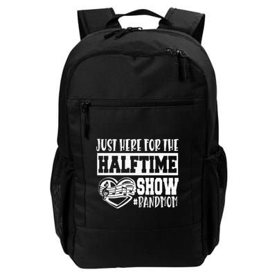 IM Just Here For The Halftime Show Band Mom Funny Backpack