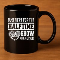 IM Just Here For The Halftime Show Band Mom Funny 11oz C Handle Ceramic Mug