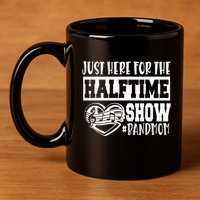 IM Just Here For The Halftime Show Band Mom Funny 11oz C Handle Ceramic Mug