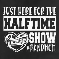 IM Just Here For The Halftime Show Band Mom Funny 11oz C Handle Ceramic Mug