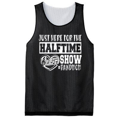 IM Just Here For The Halftime Show Band Mom Funny Mesh Reversible Basketball Jersey Tank