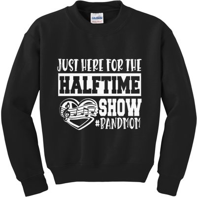 IM Just Here For The Halftime Show Band Mom Funny Kids Sweatshirt