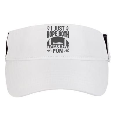 I Just Hope Both Teams Have Fun Adult Drive Performance Visor