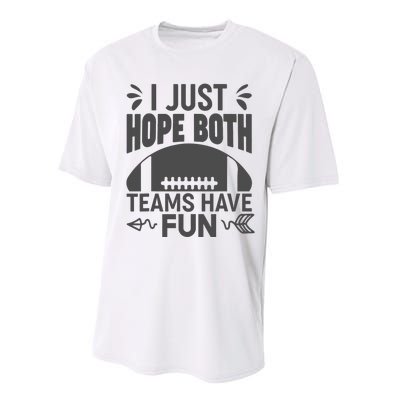 I Just Hope Both Teams Have Fun Performance Sprint T-Shirt