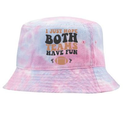 I Just Hope Both Teams Have Fun Funny American Football Tie-Dyed Bucket Hat