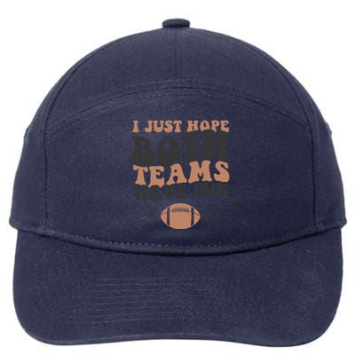 I Just Hope Both Teams Have Fun Funny American Football 7-Panel Snapback Hat