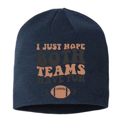 I Just Hope Both Teams Have Fun Funny American Football Sustainable Beanie