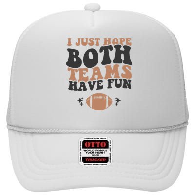 I Just Hope Both Teams Have Fun Funny American Football High Crown Mesh Back Trucker Hat