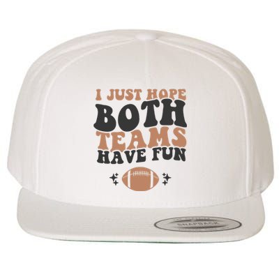 I Just Hope Both Teams Have Fun Funny American Football Wool Snapback Cap