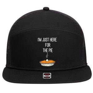 Im Just Here For The Pie Funny Thanksgiving Food Joke 7 Panel Mesh Trucker Snapback Hat