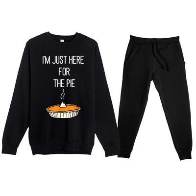 Im Just Here For The Pie Funny Thanksgiving Food Joke Premium Crewneck Sweatsuit Set