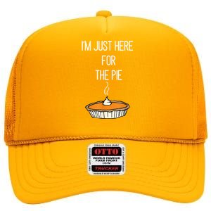 Im Just Here For The Pie Funny Thanksgiving Food Joke High Crown Mesh Back Trucker Hat