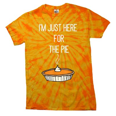 Im Just Here For The Pie Funny Thanksgiving Food Joke Tie-Dye T-Shirt