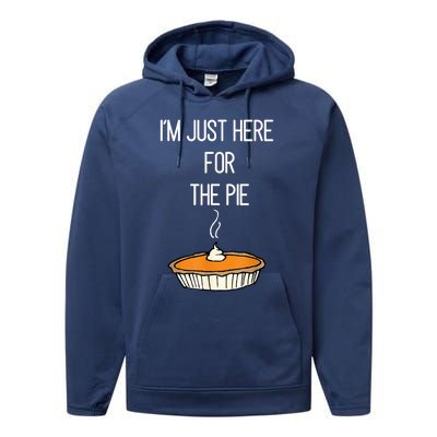 Im Just Here For The Pie Funny Thanksgiving Food Joke Performance Fleece Hoodie