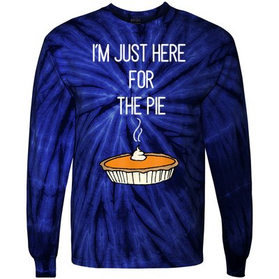 Im Just Here For The Pie Funny Thanksgiving Food Joke Tie-Dye Long Sleeve Shirt